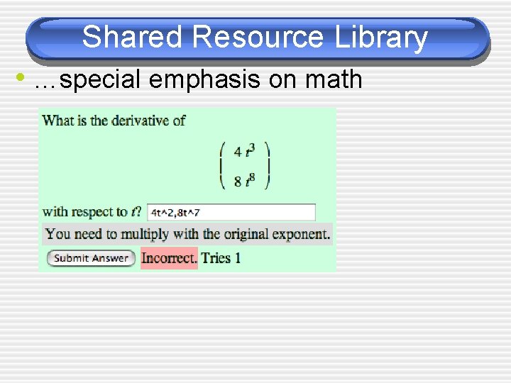 Shared Resource Library • …special emphasis on math 