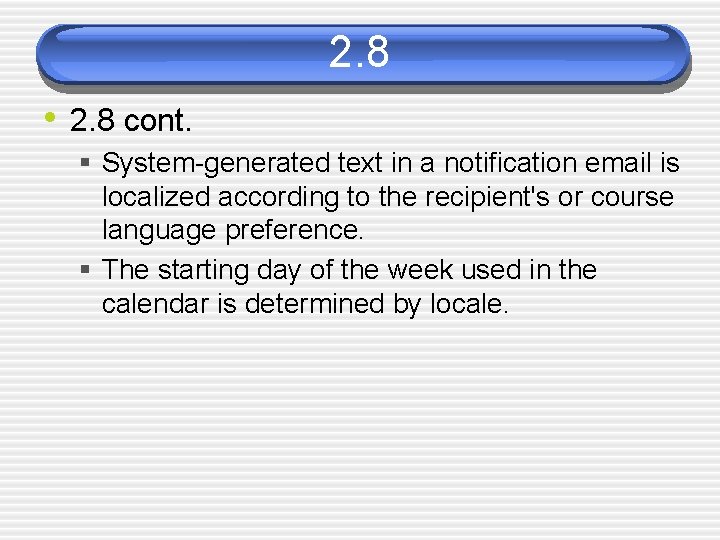 2. 8 • 2. 8 cont. § System-generated text in a notification email is