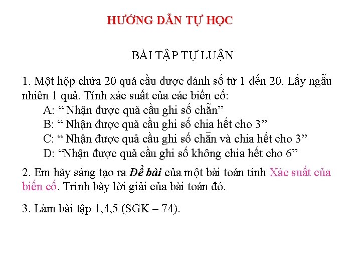 HƯỚNG DẪN TỰ HỌC BÀI TẬP TỰ LUẬN 1. Một hộp chứa 20 quả