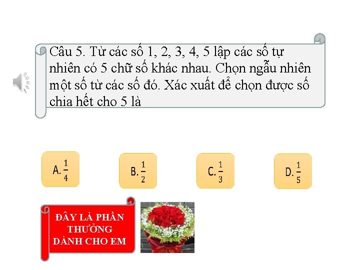 Câu 5. Từ các số 1, 2, 3, 4, 5 lập các số tự