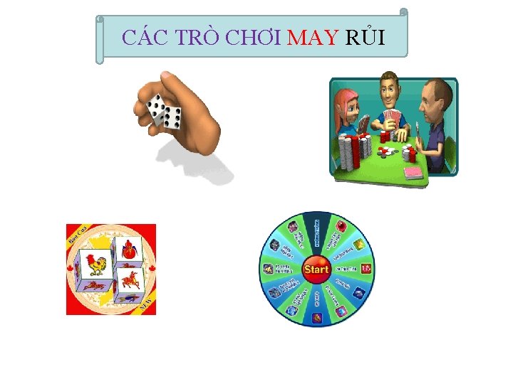 CÁC TRÒ CHƠI MAY RỦI 