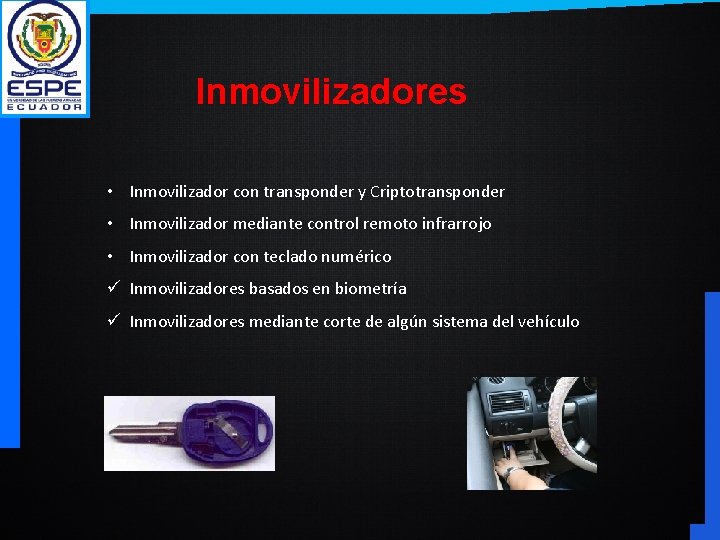 Inmovilizadores • Inmovilizador con transponder y Criptotransponder • Inmovilizador mediante control remoto infrarrojo •