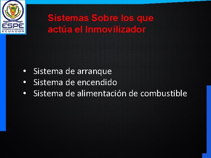 Sistemas Sobre los que actúa el Inmovilizador • Sistema de arranque • Sistema de