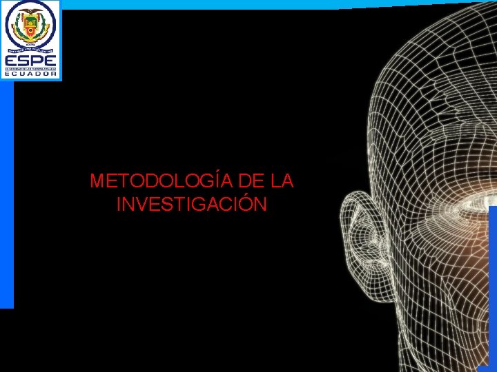 METODOLOGÍA DE LA INVESTIGACIÓN 