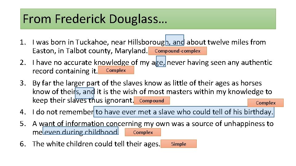 From Frederick Douglass… 1. I was born in Tuckahoe, near Hillsborough, and about twelve