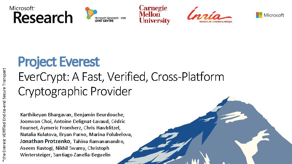 *the Everest VERified End-to-end Secure Transport Project Everest Ever. Crypt: A Fast, Verified, Cross-Platform
