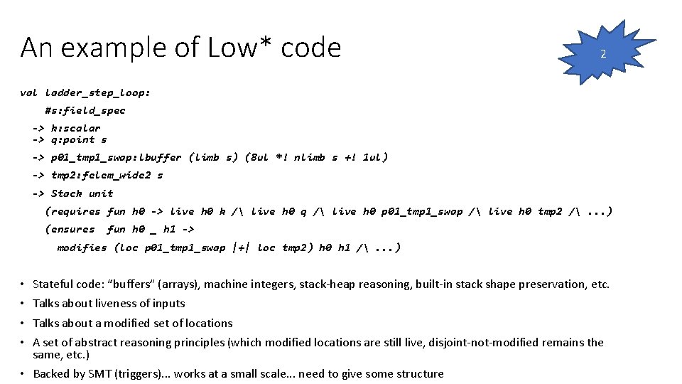 An example of Low* code 2 val ladder_step_loop: #s: field_spec -> k: scalar ->