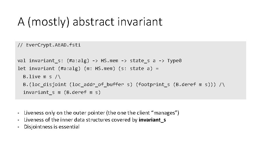 A (mostly) abstract invariant // Ever. Crypt. AEAD. fsti val invariant_s: (#a: alg) ->