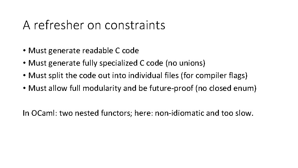A refresher on constraints • Must generate readable C code • Must generate fully