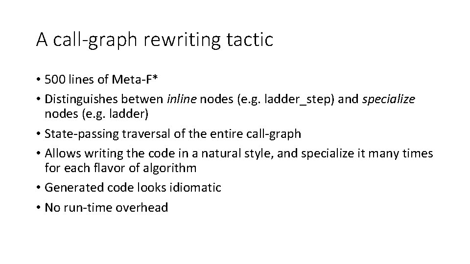 A call-graph rewriting tactic • 500 lines of Meta-F* • Distinguishes betwen inline nodes
