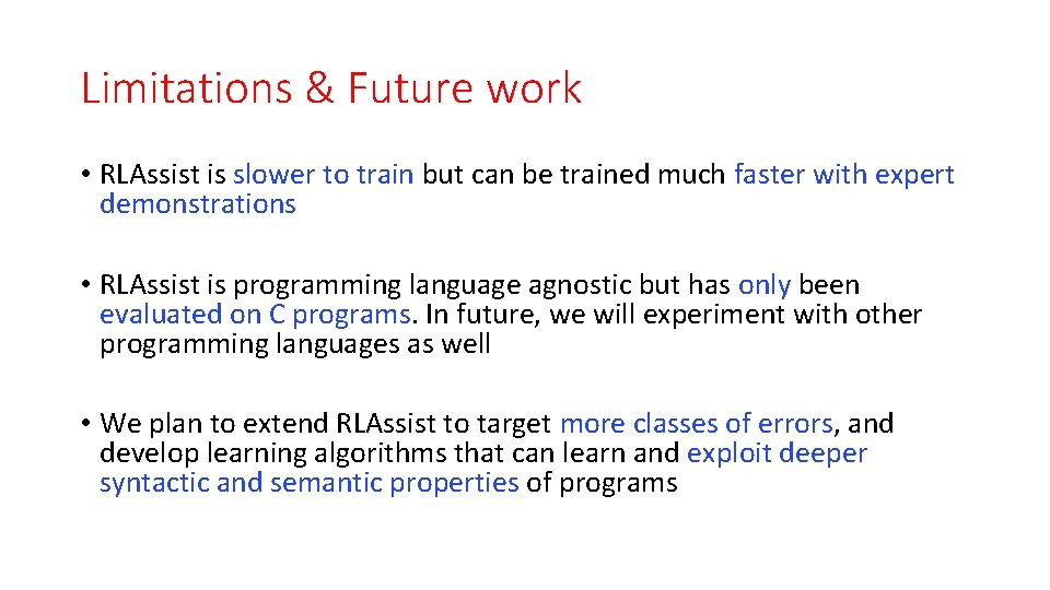 Limitations & Future work • RLAssist is slower to train but can be trained