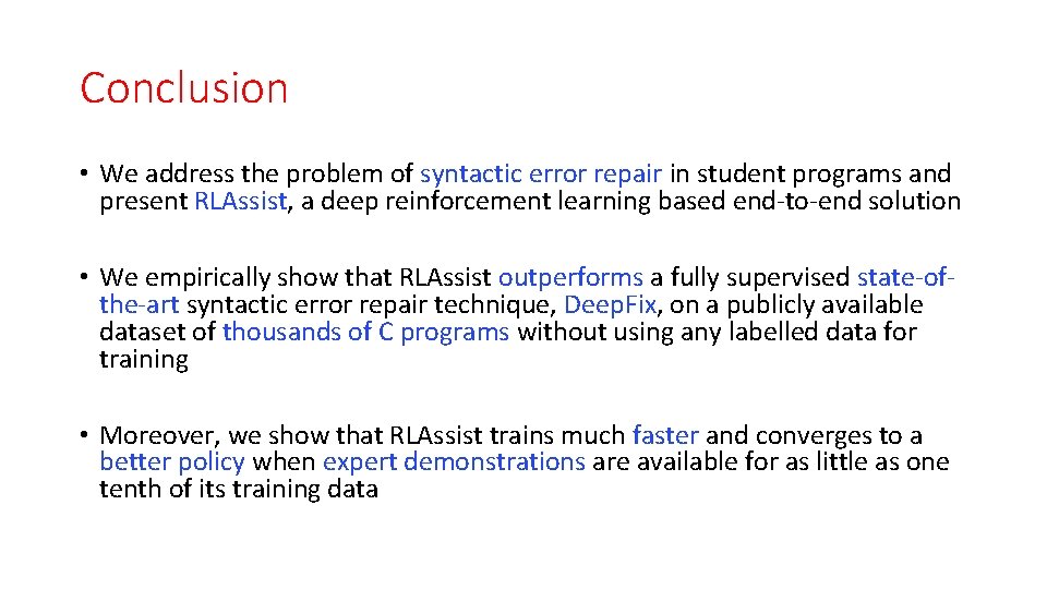 Conclusion • We address the problem of syntactic error repair in student programs and