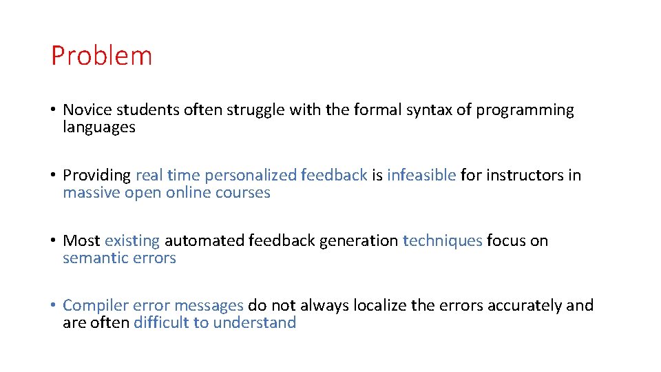 Problem • Novice students often struggle with the formal syntax of programming languages •