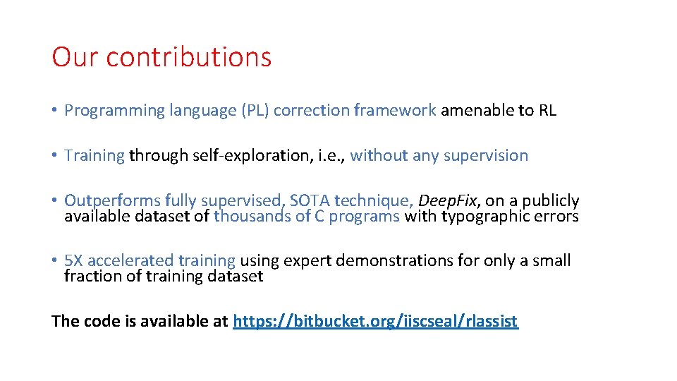 Our contributions • Programming language (PL) correction framework amenable to RL • Training through