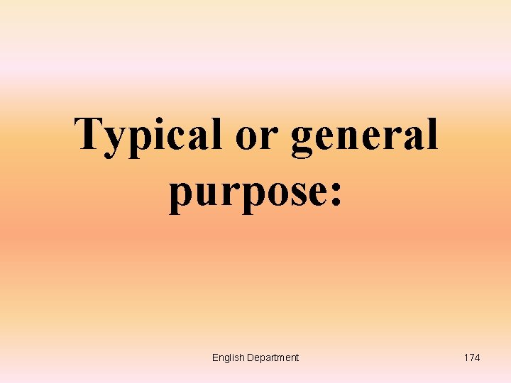 Typical or general purpose: English Department 174 