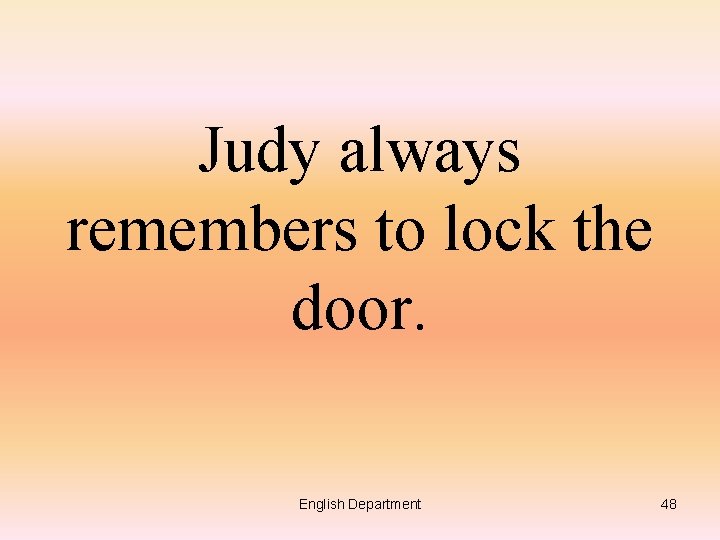 Judy always remembers to lock the door. English Department 48 