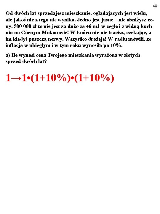 48 Od dwóch lat sprzedajesz mieszkanie, oglądających jest wielu, ale jakoś nic z tego