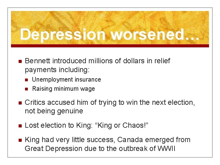 Depression worsened… n Bennett introduced millions of dollars in relief payments including: n n