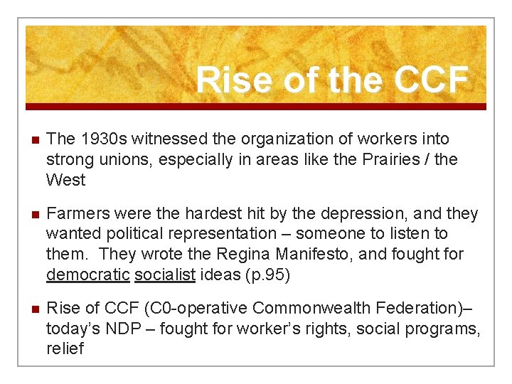 Rise of the CCF n The 1930 s witnessed the organization of workers into