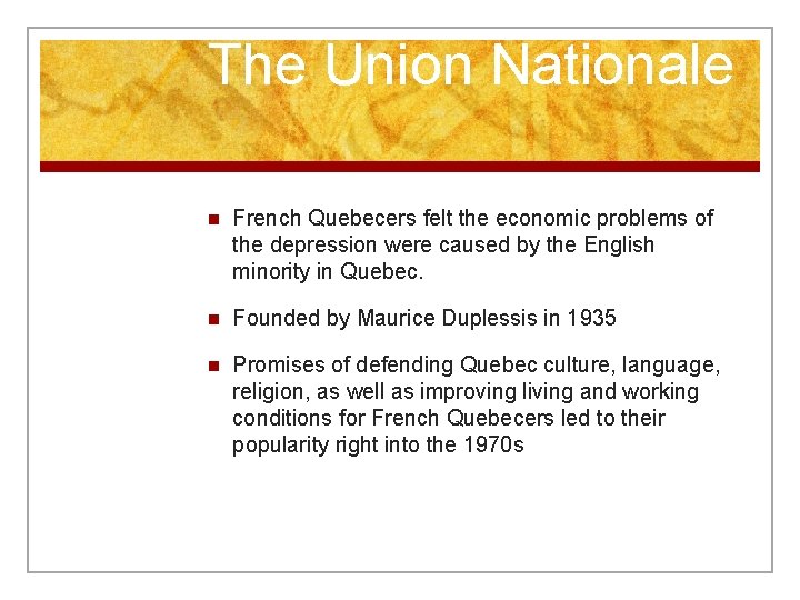 The Union Nationale n French Quebecers felt the economic problems of the depression were