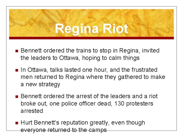 Regina Riot n Bennett ordered the trains to stop in Regina, invited the leaders