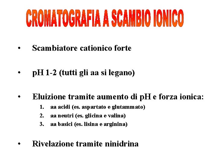  • Scambiatore cationico forte • p. H 1 -2 (tutti gli aa si
