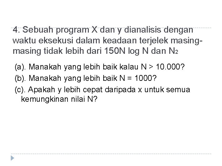 4. Sebuah program X dan y dianalisis dengan waktu eksekusi dalam keadaan terjelek masing