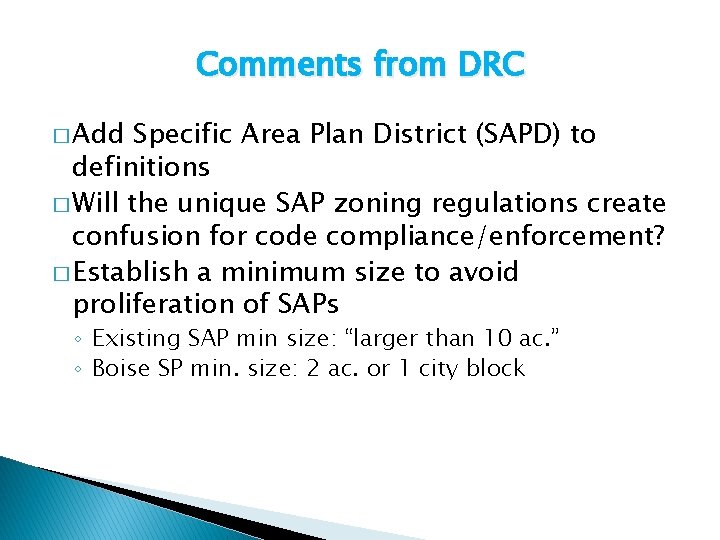 Comments from DRC � Add Specific Area Plan District (SAPD) to definitions � Will