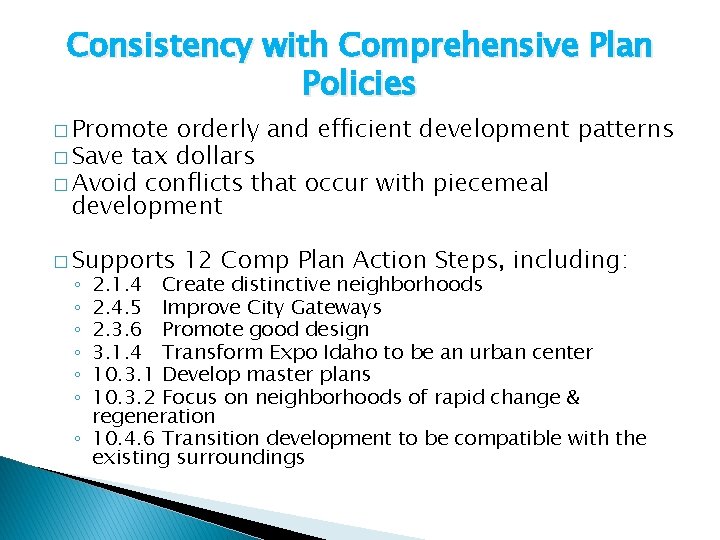 Consistency with Comprehensive Plan Policies � Promote orderly and efficient development patterns � Save