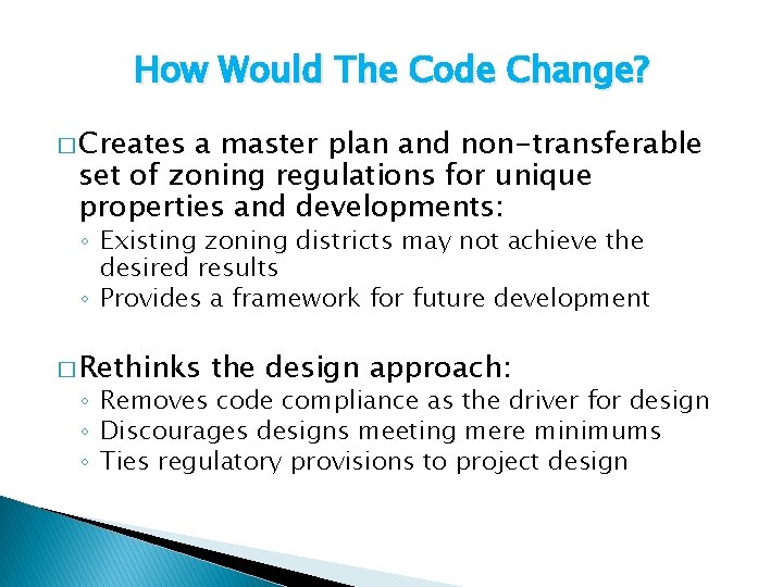 How Would The Code Change? � Creates a master plan and non-transferable set of