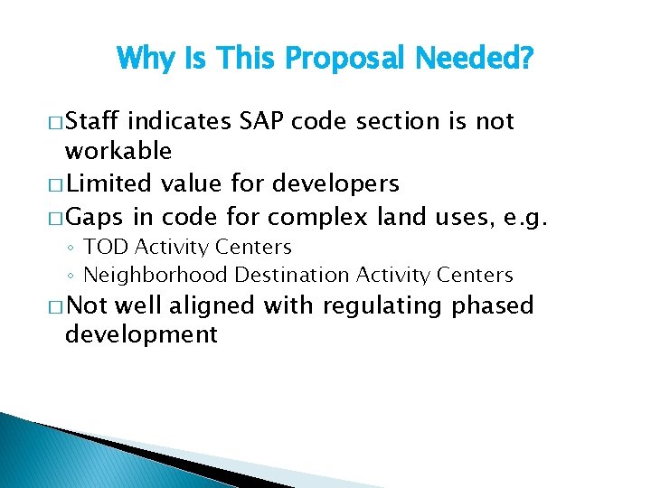 Why Is This Proposal Needed? � Staff indicates SAP code section is not workable