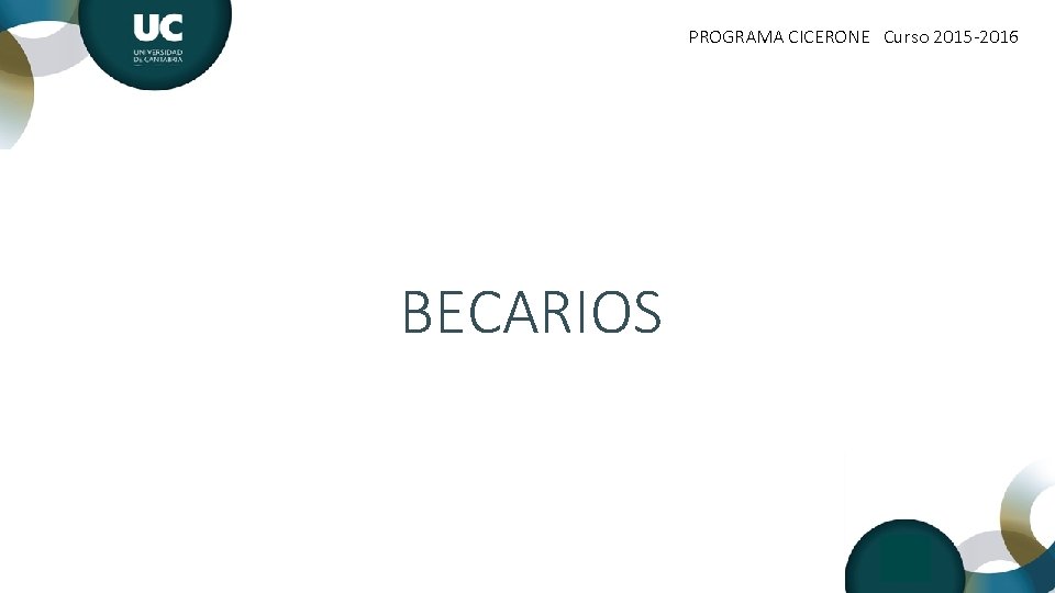PROGRAMA CICERONE Curso 2015 -2016 BECARIOS 