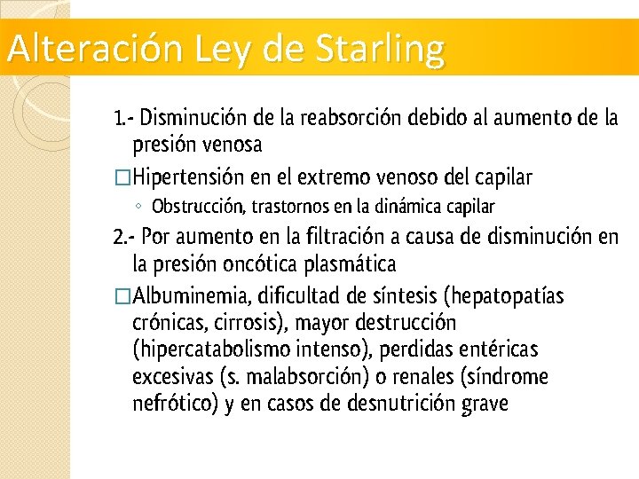 Alteración Ley de Starling 1. - Disminución de la reabsorción debido al aumento de
