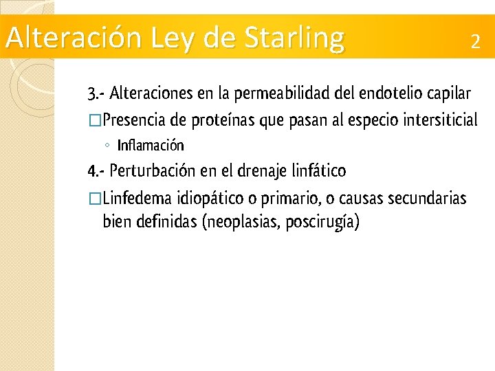 Alteración Ley de Starling 2 3. - Alteraciones en la permeabilidad del endotelio capilar