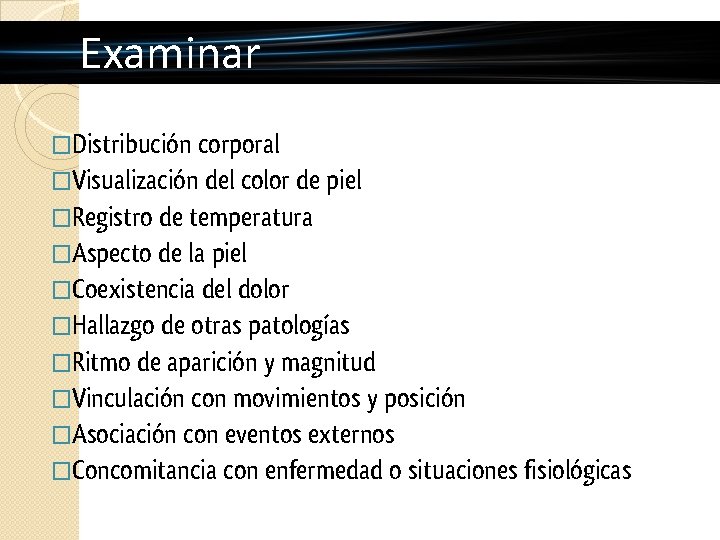 Examinar �Distribución corporal �Visualización del color de piel �Registro de temperatura �Aspecto de la