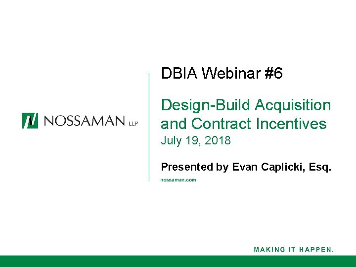 DBIA Webinar #6 Design-Build Acquisition and Contract Incentives July 19, 2018 Presented by Evan