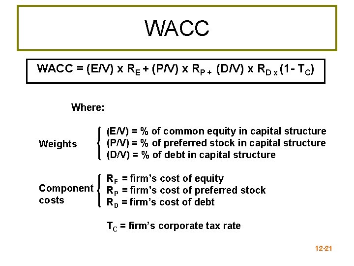 WACC = (E/V) x RE + (P/V) x RP + (D/V) x RD x
