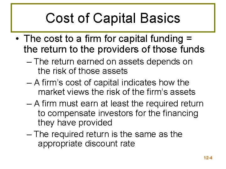 Cost of Capital Basics • The cost to a firm for capital funding =