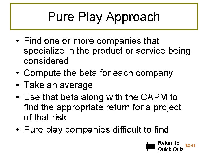 Pure Play Approach • Find one or more companies that specialize in the product