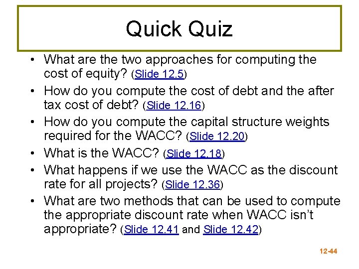 Quick Quiz • What are the two approaches for computing the cost of equity?