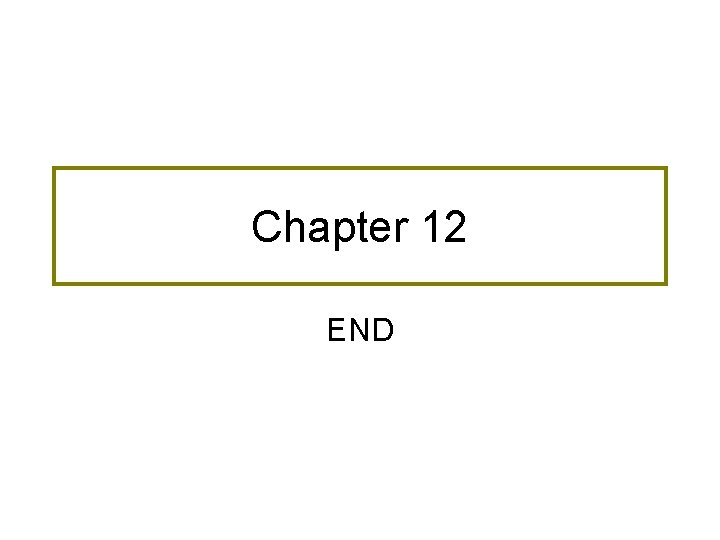 Chapter 12 END 