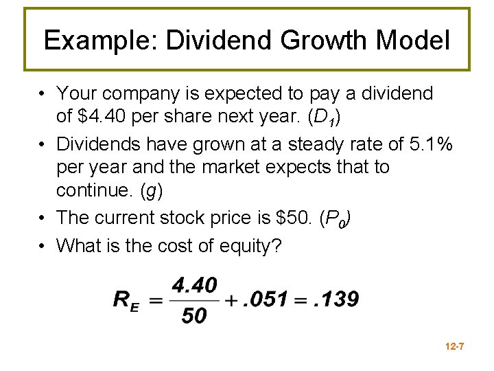 Example: Dividend Growth Model • Your company is expected to pay a dividend of