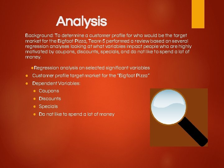 Analysis Background: To determine a customer profile for who would be the target market