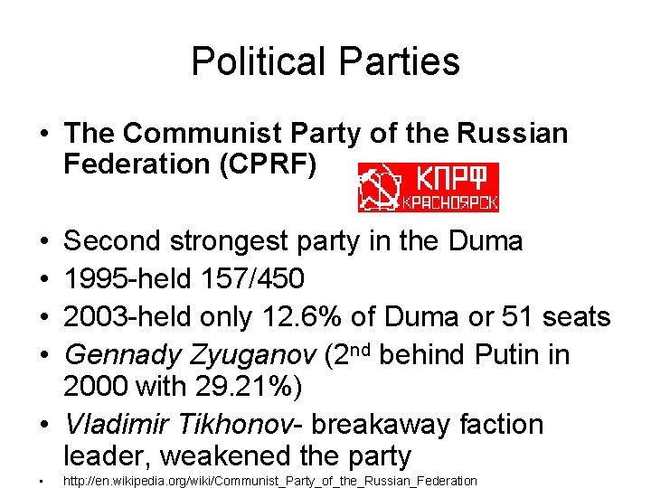 Political Parties • The Communist Party of the Russian Federation (CPRF) • • Second