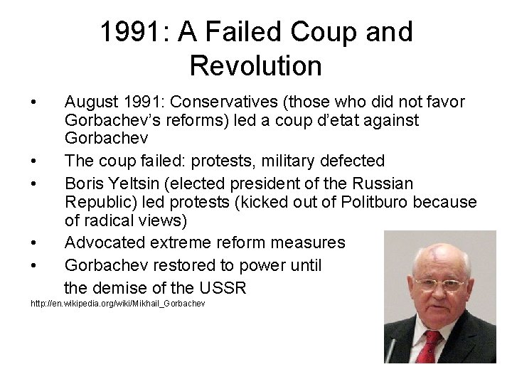 1991: A Failed Coup and Revolution • • • August 1991: Conservatives (those who