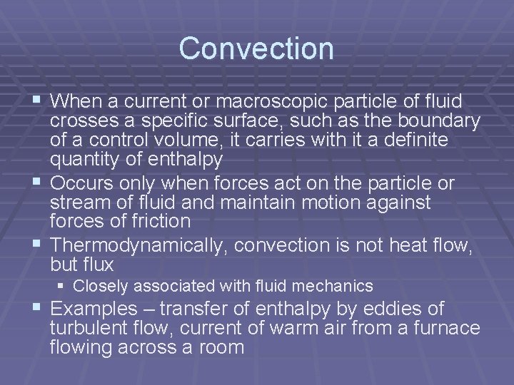 Convection § When a current or macroscopic particle of fluid crosses a specific surface,