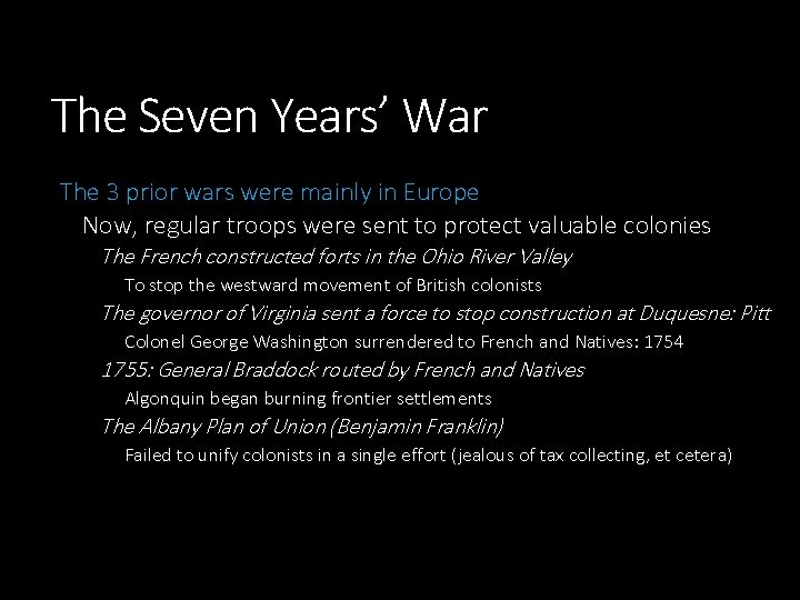 The Seven Years’ War The 3 prior wars were mainly in Europe Now, regular