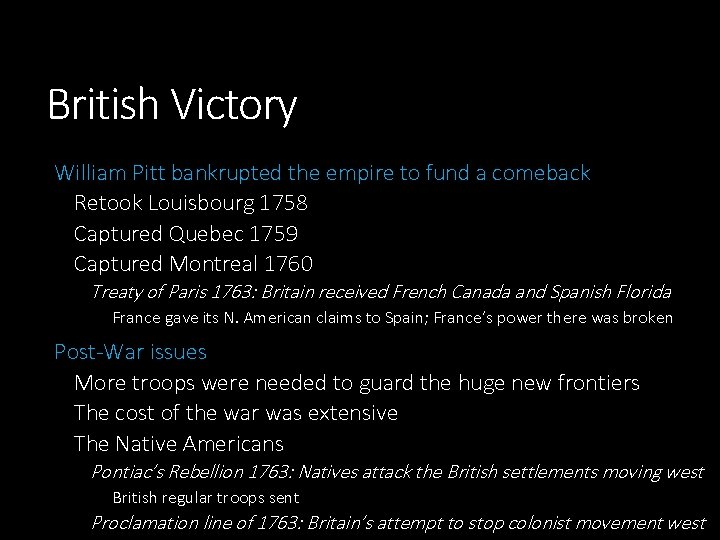 British Victory William Pitt bankrupted the empire to fund a comeback Retook Louisbourg 1758