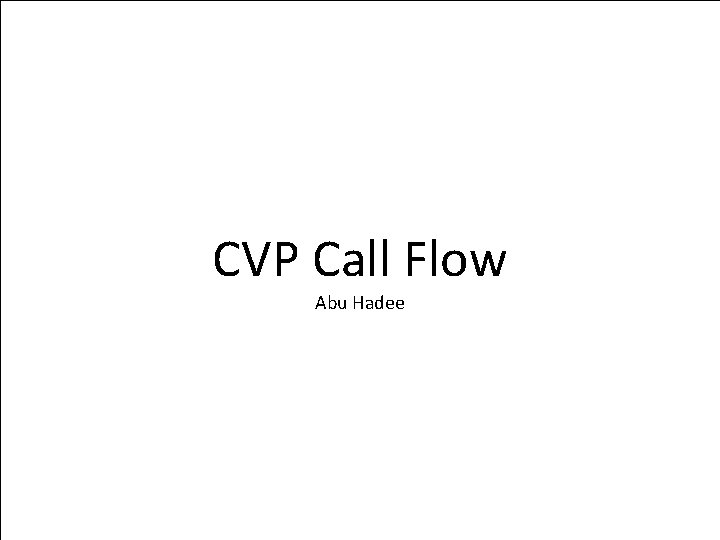 VXML GW PG IVR ICM Message BUS CVP Call Flow SIP CUCM Ingres GW