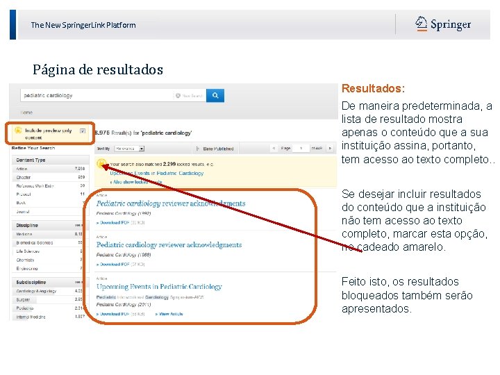 The New Springer. Link Platform Página de resultados Resultados: De maneira predeterminada, a lista